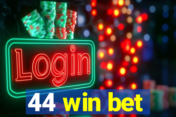 44 win bet